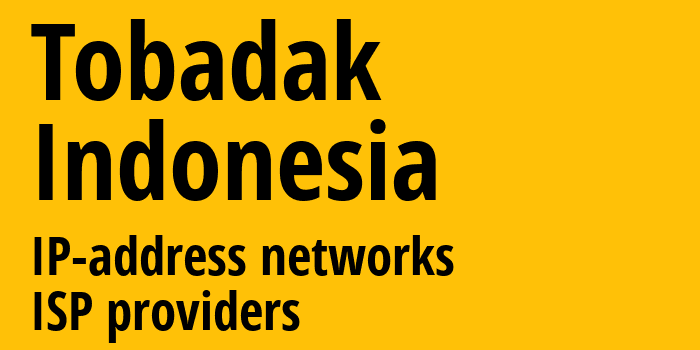Tobadak [Tobadak] Индонезия: информация о городе, айпи-адреса, IP-провайдеры