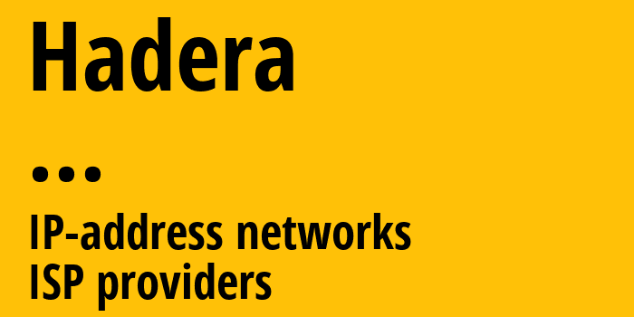 Хадера [Hadera] ...: информация о городе, айпи-адреса, IP-провайдеры
