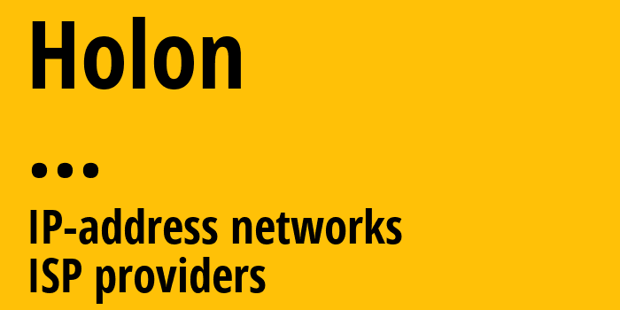 Холон [Holon] ...: информация о городе, айпи-адреса, IP-провайдеры