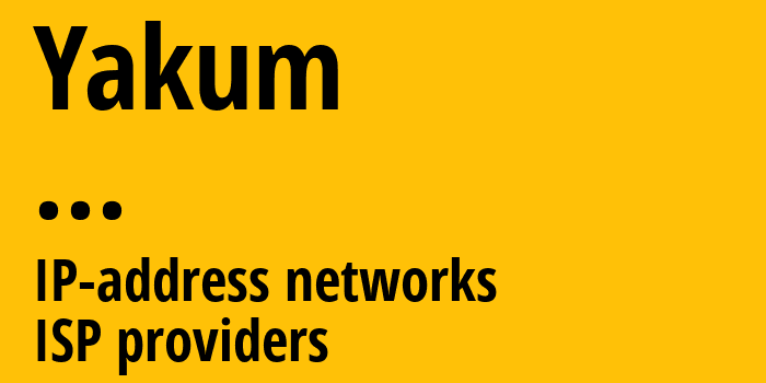 Yakum [Yakum] ...: информация о городе, айпи-адреса, IP-провайдеры