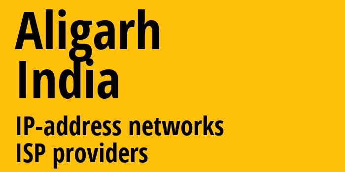 Алигарх [Aligarh] Индия: информация о городе, айпи-адреса, IP-провайдеры