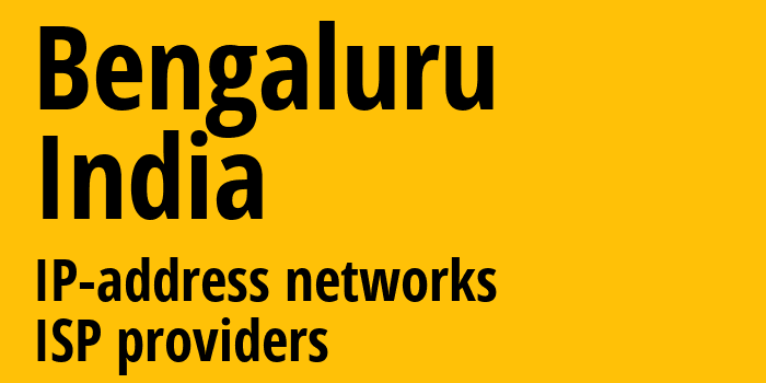 Бангалор [Bengaluru] Индия: информация о городе, айпи-адреса, IP-провайдеры