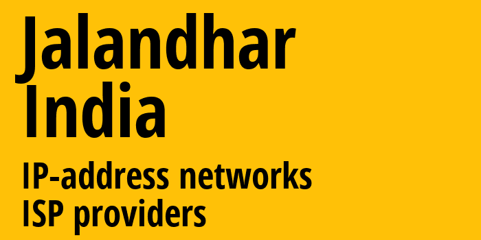 Джаландхар [Jalandhar] Индия: информация о городе, айпи-адреса, IP-провайдеры
