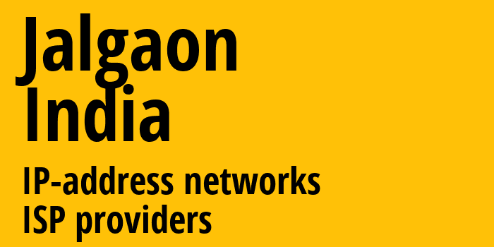 Джалгаоне [Jalgaon] Индия: информация о городе, айпи-адреса, IP-провайдеры