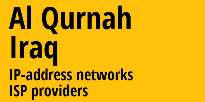 Al Qurnah [Al Qurnah] Ирак: информация о городе, айпи-адреса, IP-провайдеры