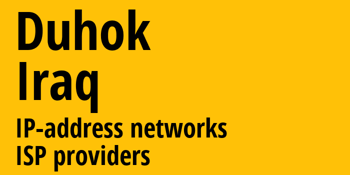 Duhok [Duhok] Ирак: информация о городе, айпи-адреса, IP-провайдеры