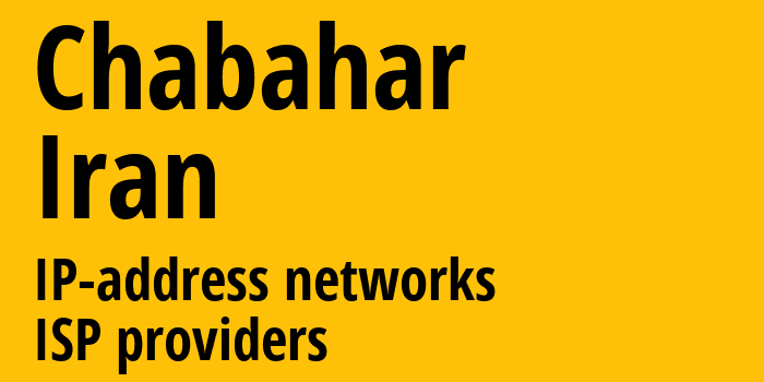 Чабахар [Chabahar] Иран: информация о городе, айпи-адреса, IP-провайдеры
