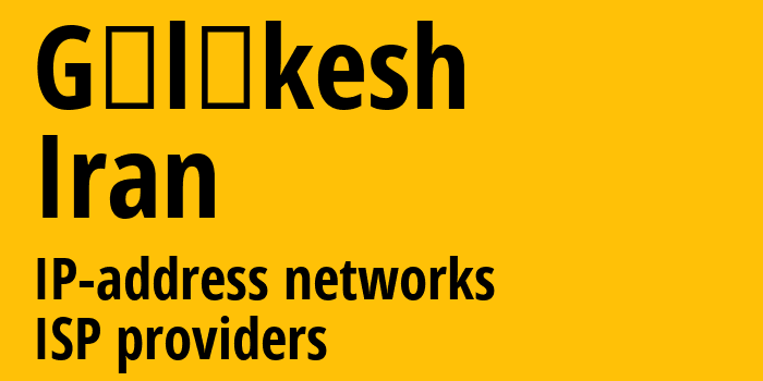 Gālīkesh [Gālīkesh] Иран: информация о городе, айпи-адреса, IP-провайдеры