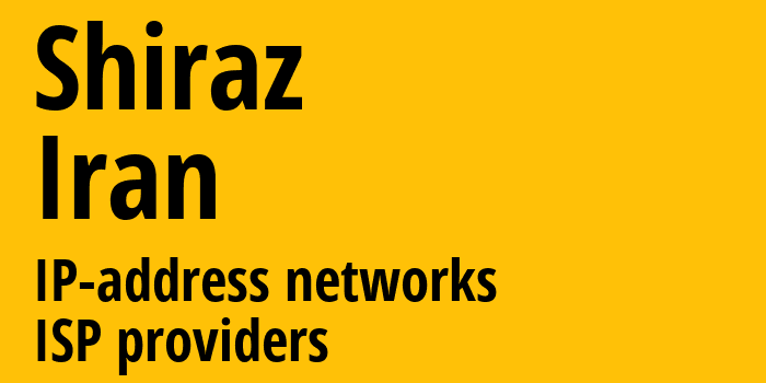 Шираз [Shiraz] Иран: информация о городе, айпи-адреса, IP-провайдеры
