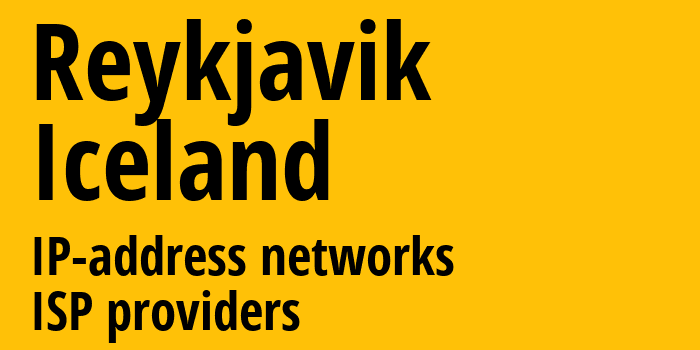 Рейкьявик [Reykjavik] Исландия: информация о городе, айпи-адреса, IP-провайдеры