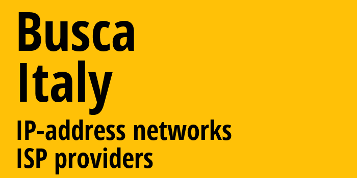 Busca [Busca] Италия: информация о городе, айпи-адреса, IP-провайдеры