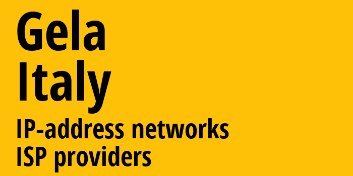 Gela [Gela] Италия: информация о городе, айпи-адреса, IP-провайдеры