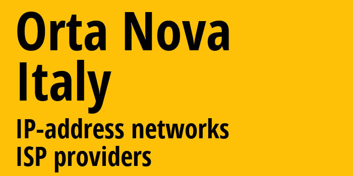 Orta Nova [Orta Nova] Италия: информация о городе, айпи-адреса, IP-провайдеры