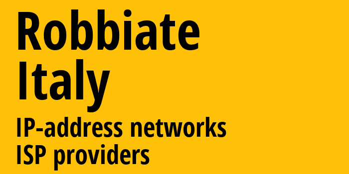 Robbiate [Robbiate] Италия: информация о городе, айпи-адреса, IP-провайдеры