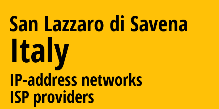 San Lazzaro di Savena [San Lazzaro di Savena] Италия: информация о городе, айпи-адреса, IP-провайдеры