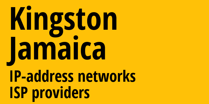 Кингстон [Kingston] Ямайка: информация о городе, айпи-адреса, IP-провайдеры