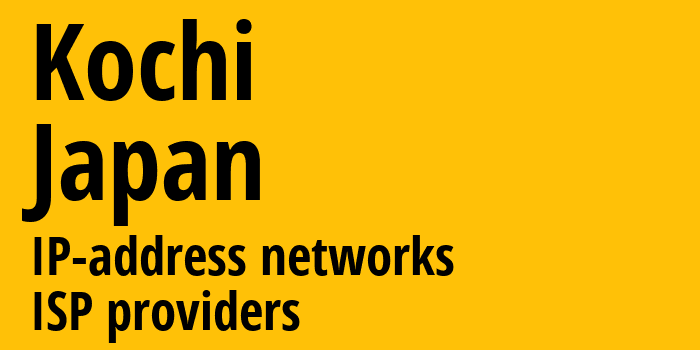 Кочин [Kochi] Япония: информация о городе, айпи-адреса, IP-провайдеры