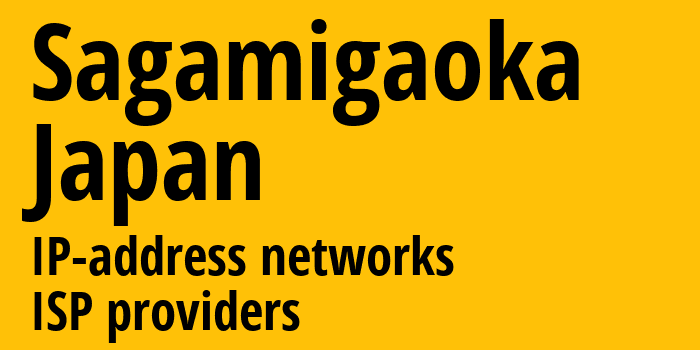 Sagamigaoka [Sagamigaoka] Япония: информация о городе, айпи-адреса, IP-провайдеры