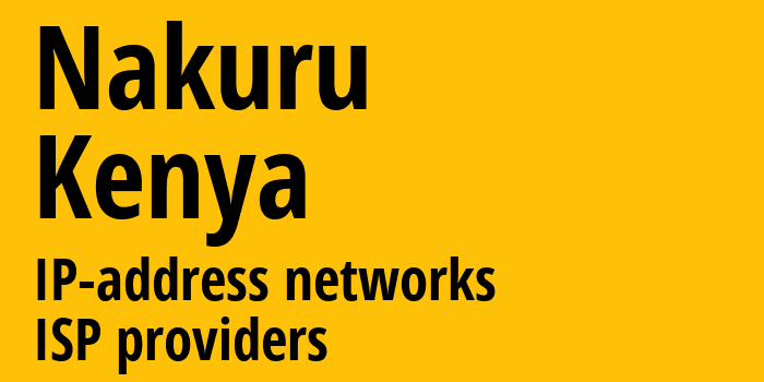 Накуру [Nakuru] Кения: информация о городе, айпи-адреса, IP-провайдеры