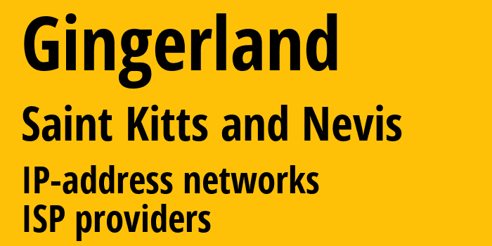 Gingerland [Gingerland] Сент-Китс и Невис: информация о городе, айпи-адреса, IP-провайдеры