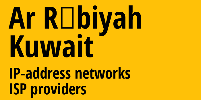 Ar Rābiyah [Ar Rābiyah] Кувейт: информация о городе, айпи-адреса, IP-провайдеры