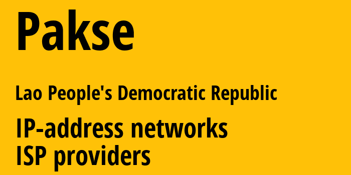 Паксе [Pakse] Лаос: информация о городе, айпи-адреса, IP-провайдеры