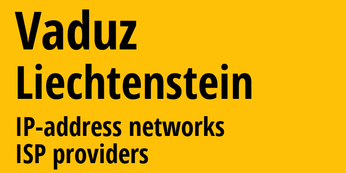 Вадуц [Vaduz] Лихтенштейн: информация о городе, айпи-адреса, IP-провайдеры