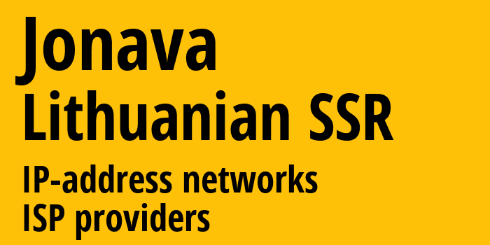 Ионава [Jonava] Литовская ССР: информация о городе, айпи-адреса, IP-провайдеры