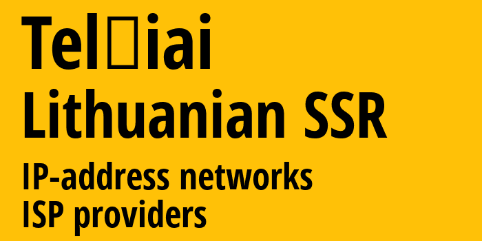 Тельшяй [Telšiai] Литовская ССР: информация о городе, айпи-адреса, IP-провайдеры