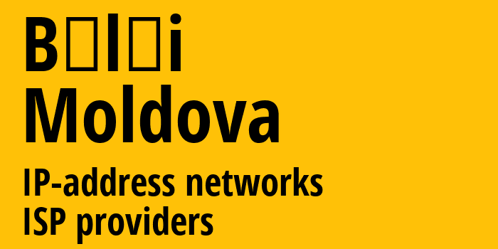 Бельцы [Bălţi] Молдавия: информация о городе, айпи-адреса, IP-провайдеры