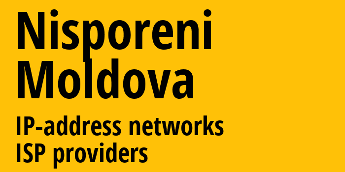 Ниспорены [Nisporeni] Молдавия: информация о городе, айпи-адреса, IP-провайдеры