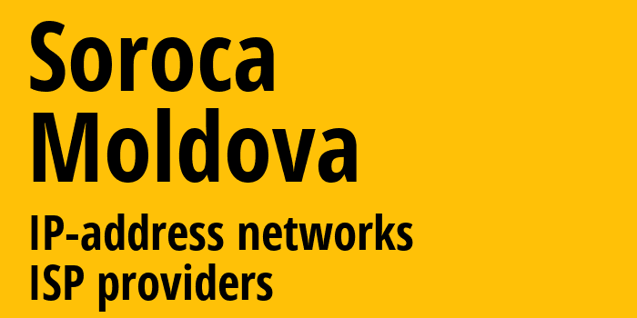 Сорока [Soroca] Молдавия: информация о городе, айпи-адреса, IP-провайдеры