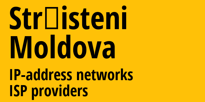 Страйстены [Străisteni] Молдавия: информация о городе, айпи-адреса, IP-провайдеры
