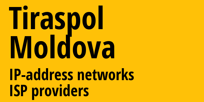 Тирасполь [Tiraspol] Молдавия: информация о городе, айпи-адреса, IP-провайдеры
