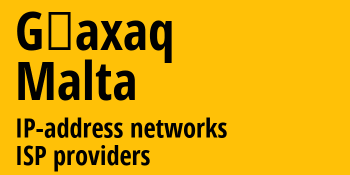 Għaxaq [Għaxaq] Мальта: информация о городе, айпи-адреса, IP-провайдеры