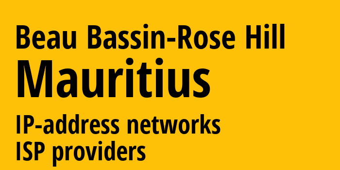 Beau Bassin-Rose Hill [Beau Bassin-Rose Hill] Маврикий: информация о городе, айпи-адреса, IP-провайдеры