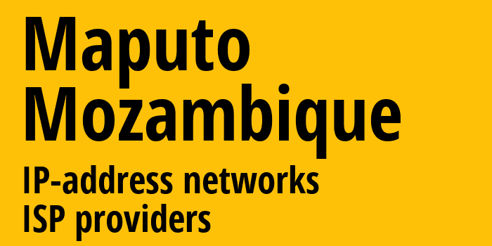 Мапуту [Maputo] Мозамбик: информация о городе, айпи-адреса, IP-провайдеры