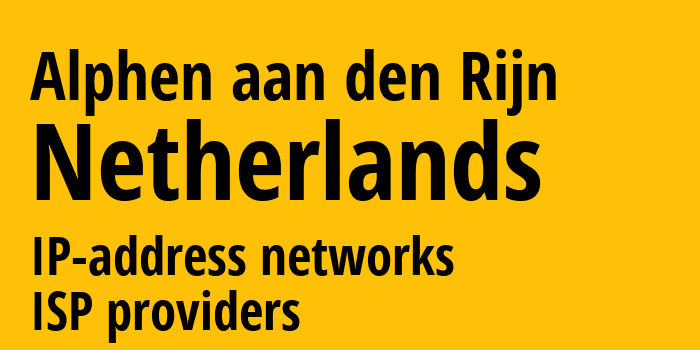 Alphen aan den Rijn [Alphen aan den Rijn] Нидерланды: информация о городе, айпи-адреса, IP-провайдеры