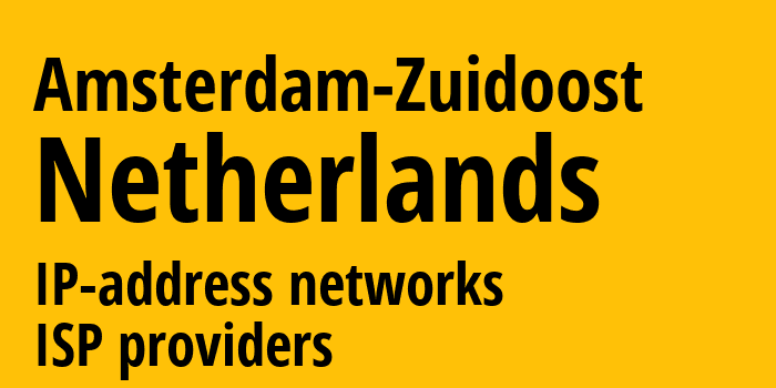 Amsterdam-Zuidoost [Amsterdam-Zuidoost] Нидерланды: информация о городе, айпи-адреса, IP-провайдеры