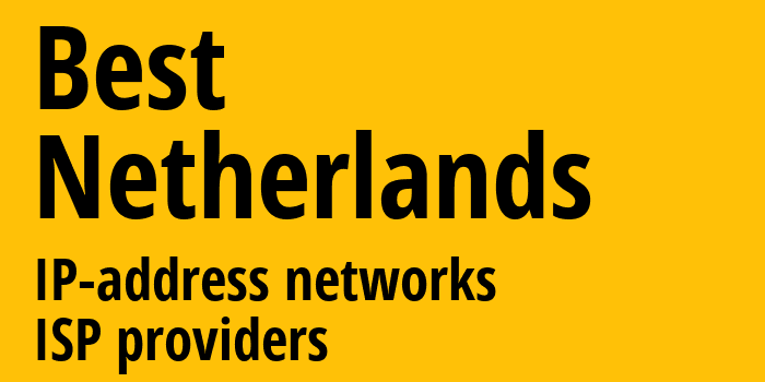 Best [Best] Нидерланды: информация о городе, айпи-адреса, IP-провайдеры