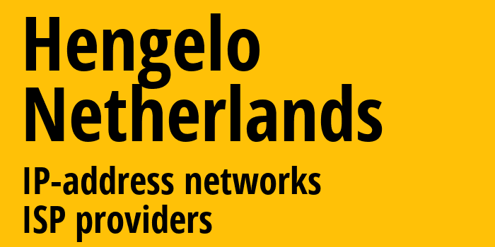 Hengelo [Hengelo] Нидерланды: информация о городе, айпи-адреса, IP-провайдеры
