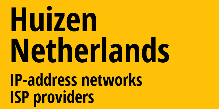 Huizen [Huizen] Нидерланды: информация о городе, айпи-адреса, IP-провайдеры