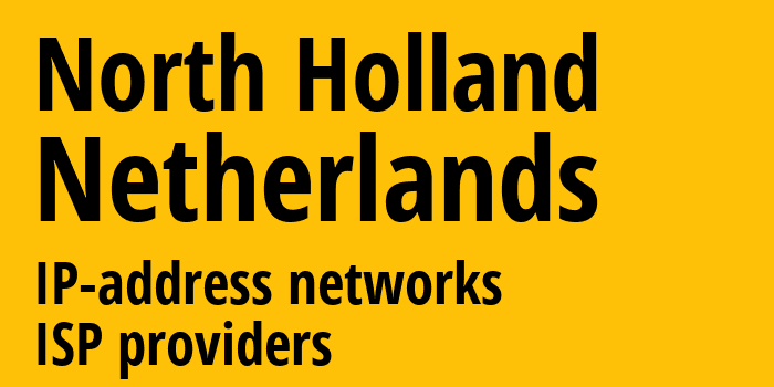 Северная Голландия [North Holland] Нидерланды: информация о городе, айпи-адреса, IP-провайдеры