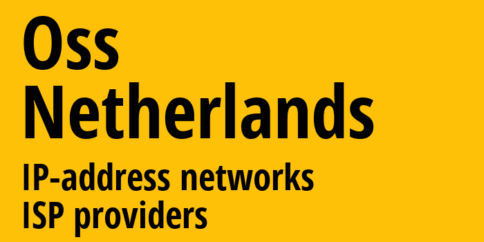 Осс [Oss] Нидерланды: информация о городе, айпи-адреса, IP-провайдеры