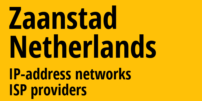 Zaanstad [Zaanstad] Нидерланды: информация о городе, айпи-адреса, IP-провайдеры