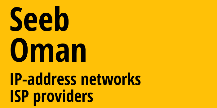 Эс-Сиб [Seeb] Оман: информация о городе, айпи-адреса, IP-провайдеры
