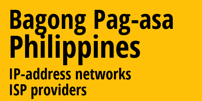 Bagong Pag-asa [Bagong Pag-asa] Филиппины: информация о городе, айпи-адреса, IP-провайдеры