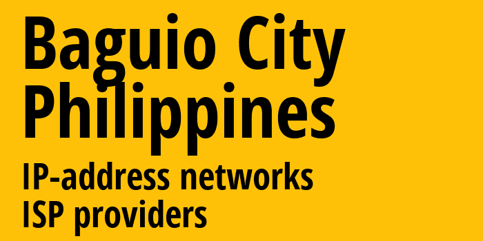 Багио [Baguio City] Филиппины: информация о городе, айпи-адреса, IP-провайдеры