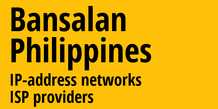 Bansalan [Bansalan] Филиппины: информация о городе, айпи-адреса, IP-провайдеры
