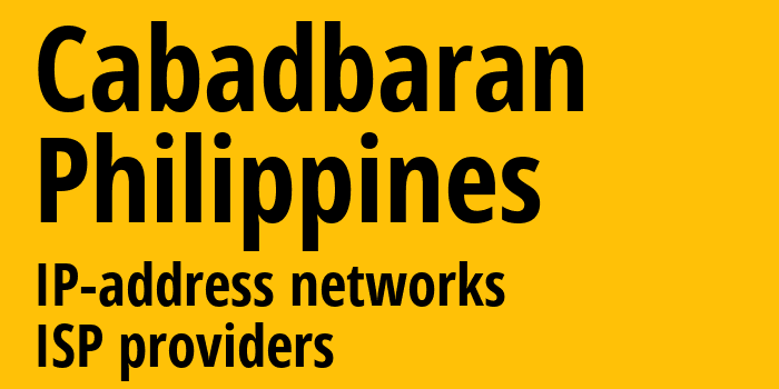 Кабадбаран [Cabadbaran] Филиппины: информация о городе, айпи-адреса, IP-провайдеры